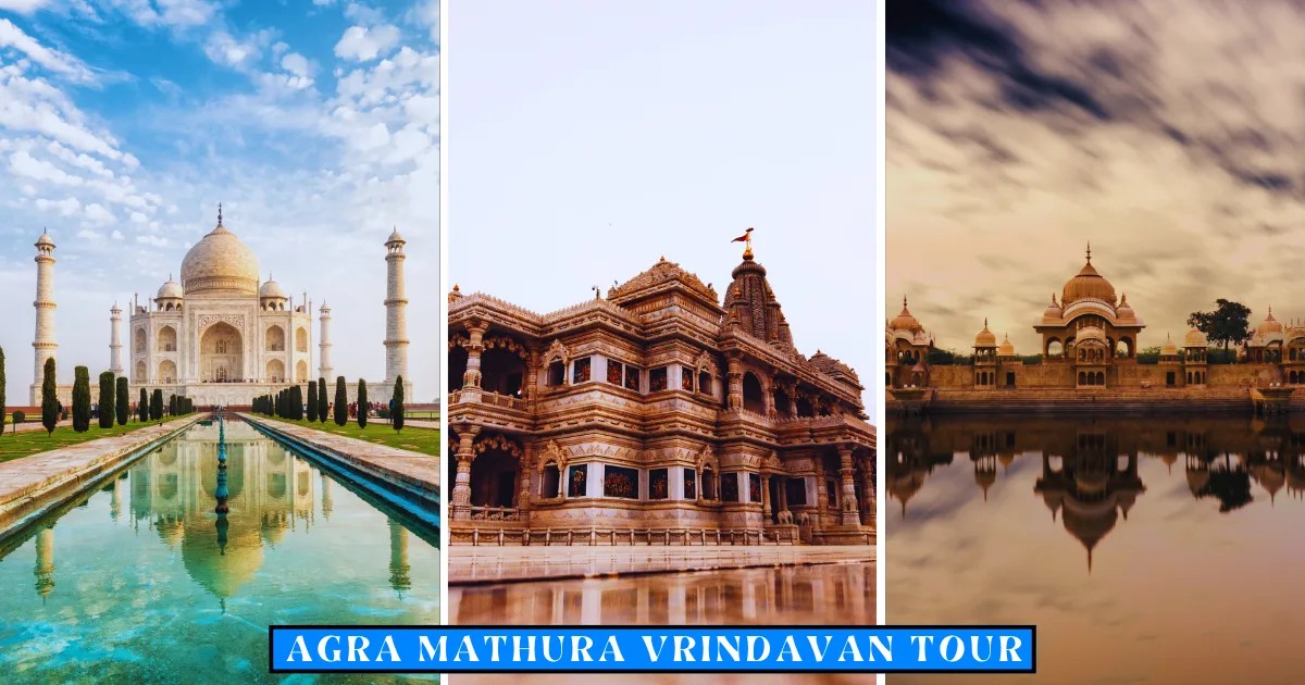 Agra - Mathura - Vrindavan Tour